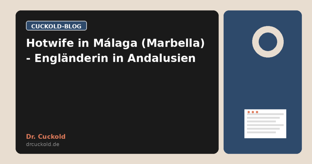 Hotwife in Málaga (Marbella) - Engländerin in Andalusien