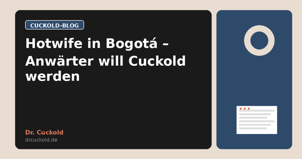Hotwife in Bogotá – Anwärter will Cuckold werden