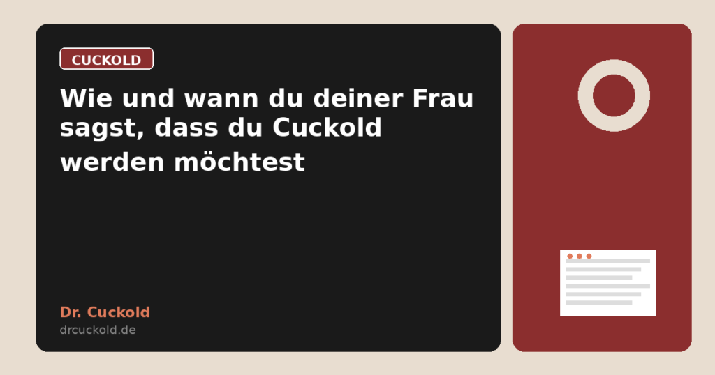 Wie und wann du deiner Frau sagst, dass du Cuckold werden möchtest