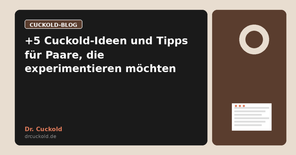 +5 Cuckold-Ideen und Tipps für Paare, die experimentieren möchten
