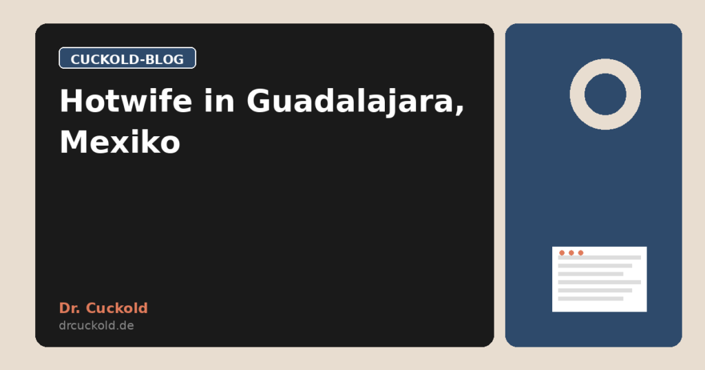 Hotwife in Guadalajara, Mexiko