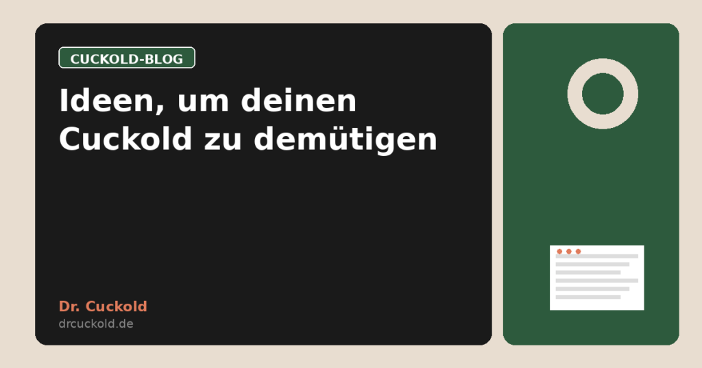Ideen, um deinen Cuckold zu demütigen