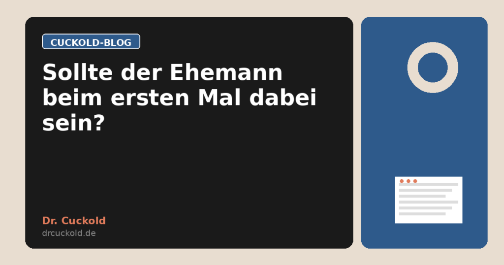 Sollte der Ehemann beim ersten Mal dabei sein?